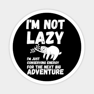 energy saving mode - I'm not lazy - sarcastic saying Magnet